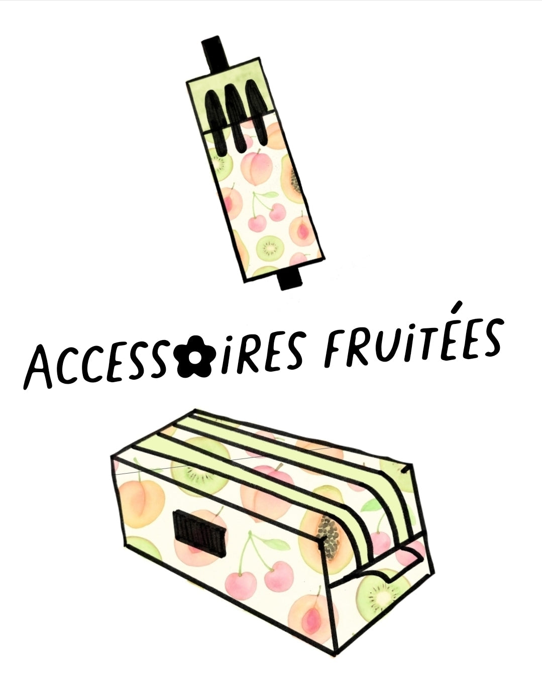 Accessoires FRUITÉE
